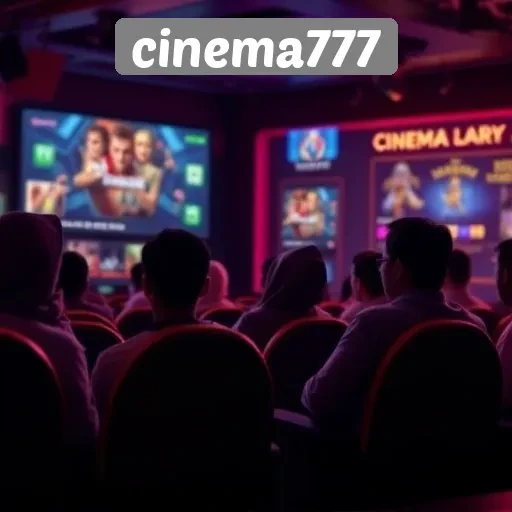 Kesempatan Menarik di Cinema777 untuk Pemain Baru